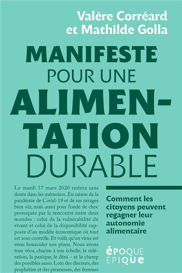 MANIFESTE POUR UNE ALIMENTATION DURABLE - COMMENT LES CITOYENS REGAGNER LEUR AUTONOMIE ALIMENTAIRE