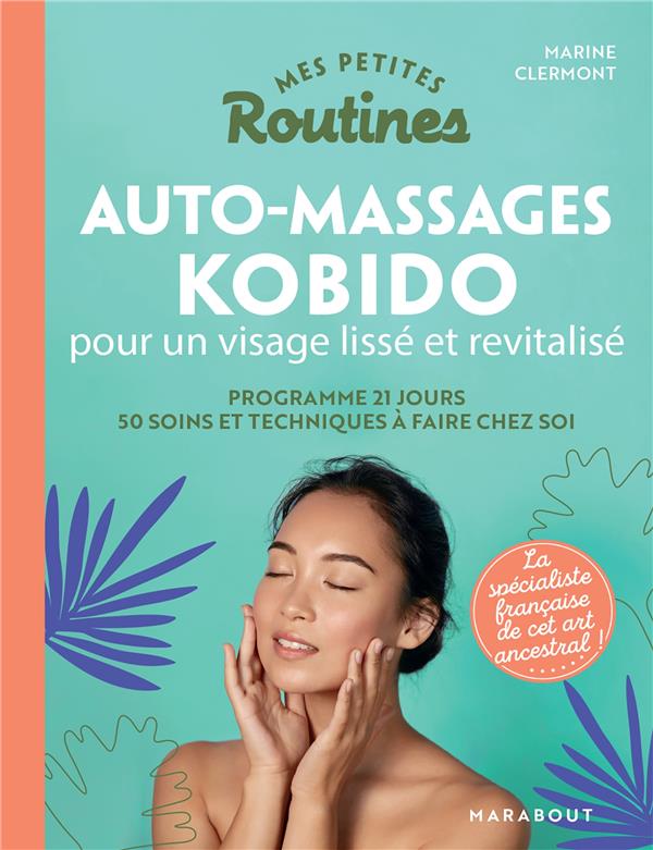 MES PETITES ROUTINES - KOBIDO ET AUTRES MASSAGES BEAUTE DU VISAGE