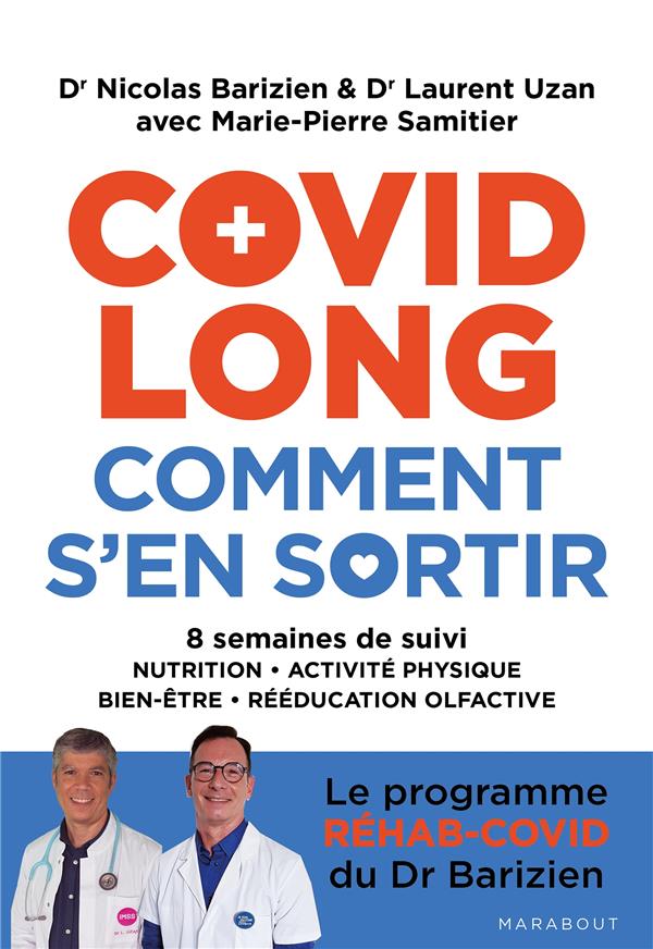 COVID LONG COMMENT S'EN SORTIR - 8 SEMAINES DE SUIVI - LE PROGRAMME REHAB-COVID DU DR BARIZIEN