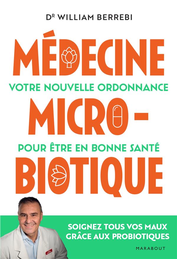 MEDECINE MICROBIOTIQUE - VOTRE NOUVELLE ORDONNANCE POUR ETRE EN BONNE SANTE