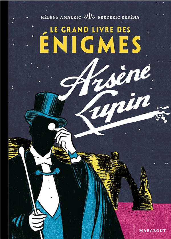 LE GRAND LIVRE DES ENIGMES ARSENE LUPIN