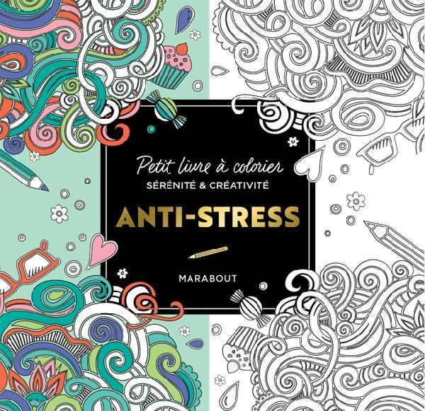 LE PETIT LIVRE DE COLORIAGES : ANTI-STRESS