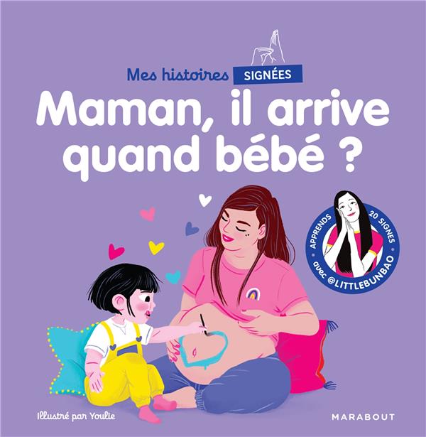 MES HISTOIRES SIGNEES - MAMAN, IL ARRIVE QUAND BEBE ?