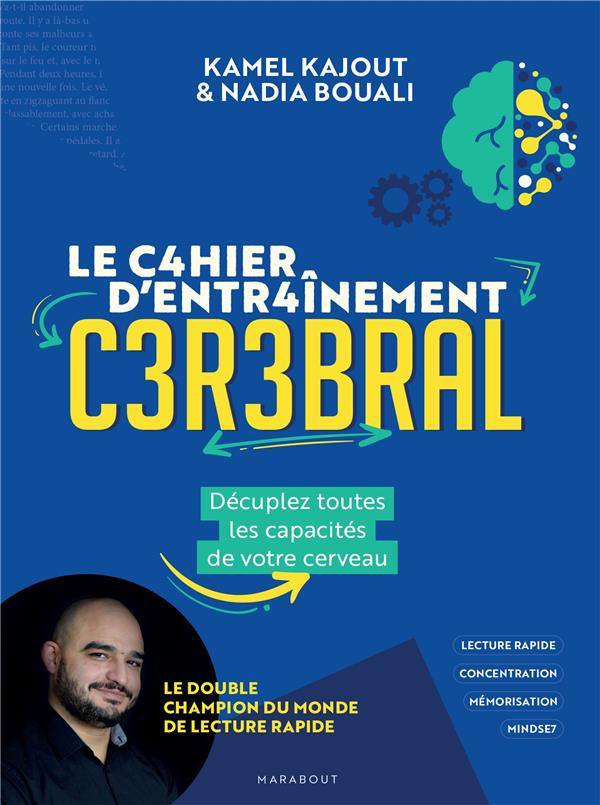 LE CAHIER D'ACTIVITES ENTRAINEMENT CEREBRAL - DECUPLEZ TOUTES LES CAPACITES DE VOTRE CERVEAU