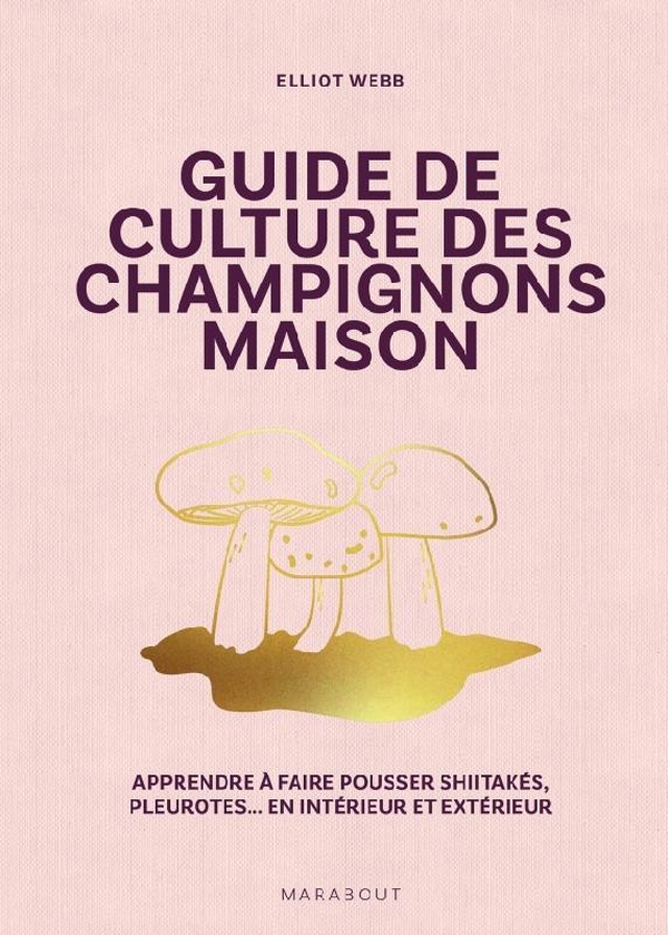 GUIDE DE CULTURE DES CHAMPIGNONS