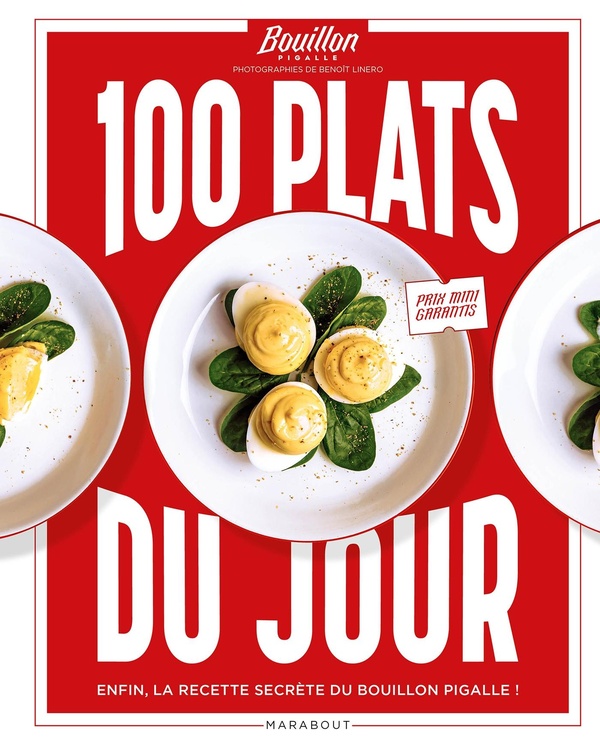 100 PLATS DU JOUR - ENFIN LA RECETTE SECRETE DU BOUILLON PIGALLE