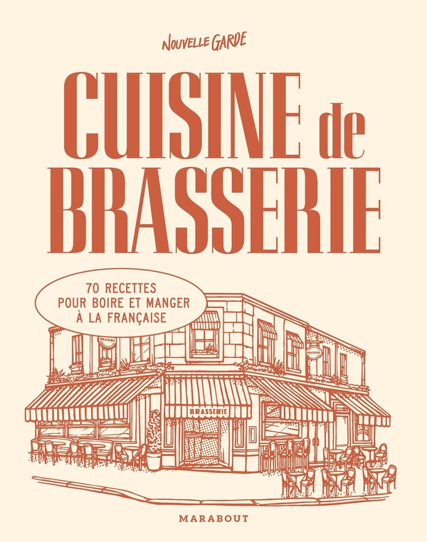 CUISINE DE BRASSERIE - 70 RECETTES POUR BOIRE ET MANGER A LA FRANCAISE