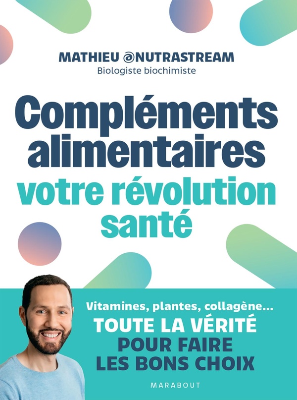 COMPLEMENTS ALIMENTAIRES : VOTRE REVOLUTION SANTE - VITAMINES, PLANTES, COLLAGENE...TOUTE LA VERITE