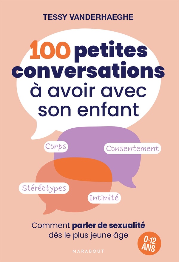 100 PETITES CONVERSATIONS A AVOIR AVEC SON ENFANT - COMMENT PARLER DE SEXUALITE DES LE PLUS JEUNE AG