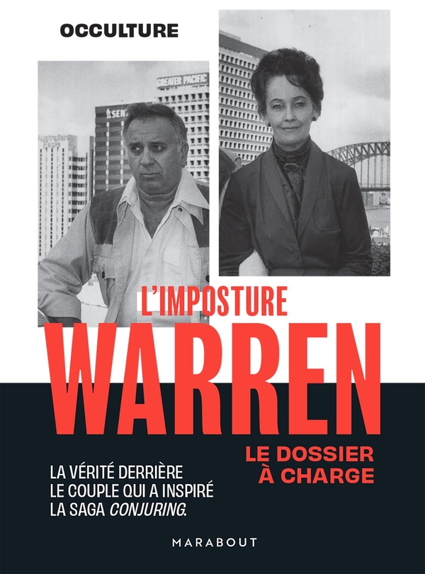 L'IMPOSTURE WARREN - LE DOSSIER A CHARGE - LA VERITE DERRIERE LE COUPLE QUI A INSPIRE LA SAGA CONJUR