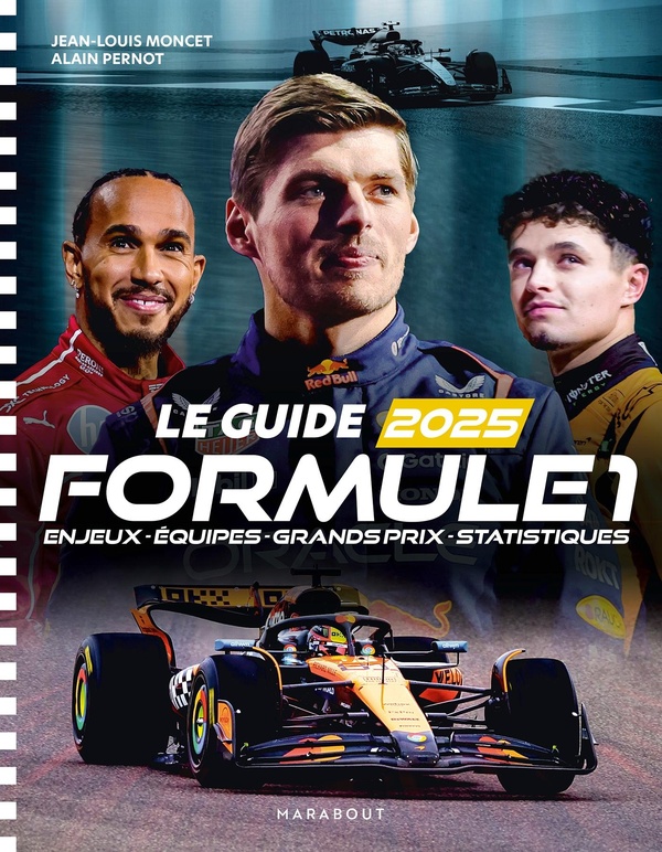 LE GUIDE DE LA FORMULE 1 2025 - ENJEUX - EQUIPES - GRAND PRIX - STATISTIQUES
