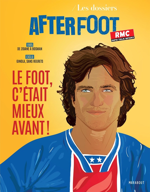 LES DOSSIERS DE L'AFTER FOOT - LE FOOT C'ETAIT MIEUX AVANT