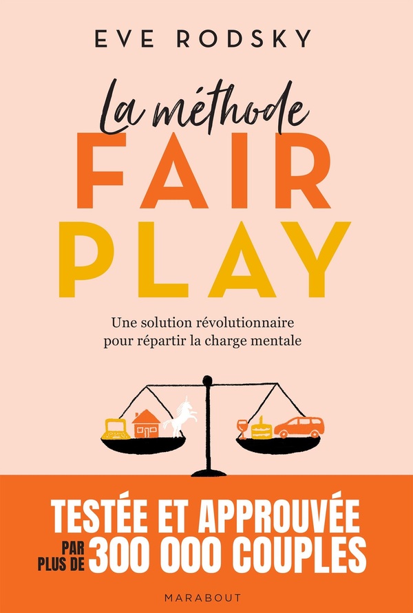 LA METHODE FAIR PLAY - UNE SOLUTION REVOLUTIONNAIRE POUR ENFIN REPARTIR LES TACHES A LA MAISON ET GA