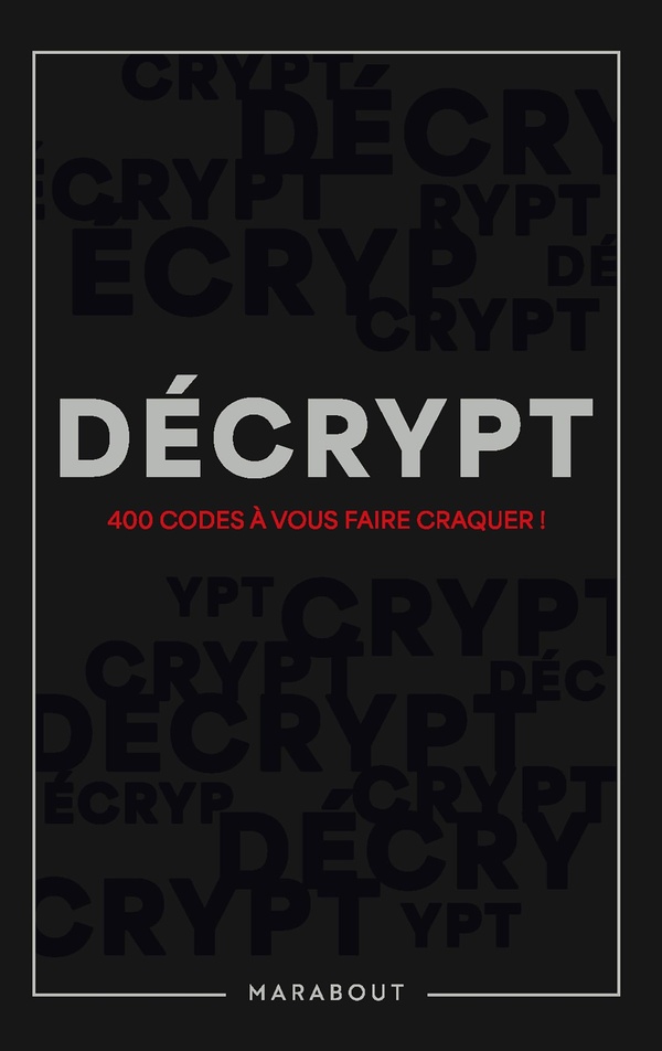 DECRYPT - DECRYPTAGE, ENIGMES, CASSE-TETE, OPERATIONS, DEDUCTION, ESPRIT