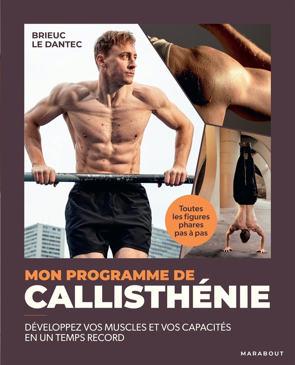 MON PROGRAMME DE CALLISTHENIE - DEVELOPPEZ VOS MUSCLES ET VOS CAPACITES EN UN TEMPS RECORD