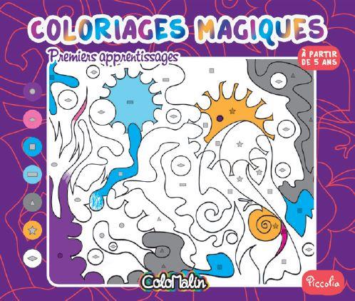 COLORIAGES MAGIQUES - PREMIERS APPRENTISSAGES - A PARTIR DE 5 ANS