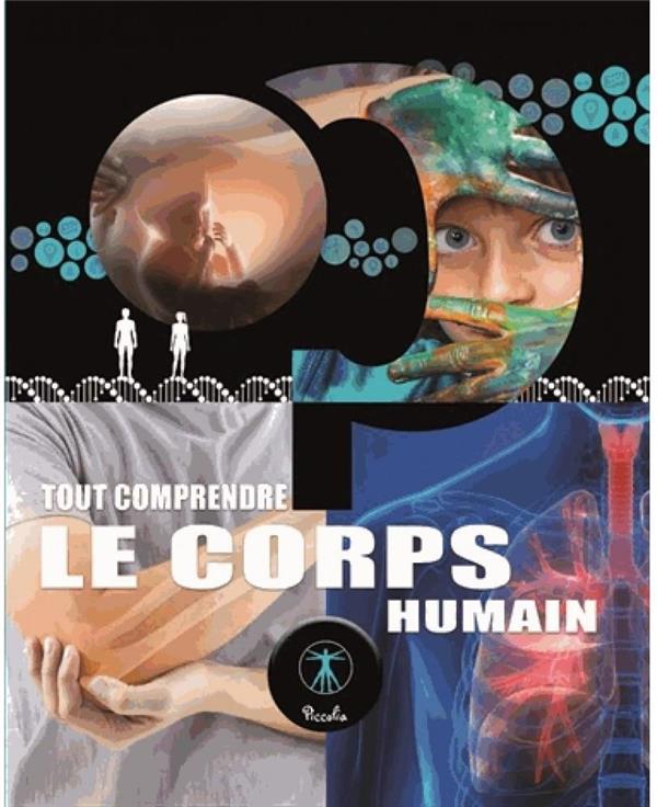 LE CORPS HUMAIN - TOUT COMPRENDRE