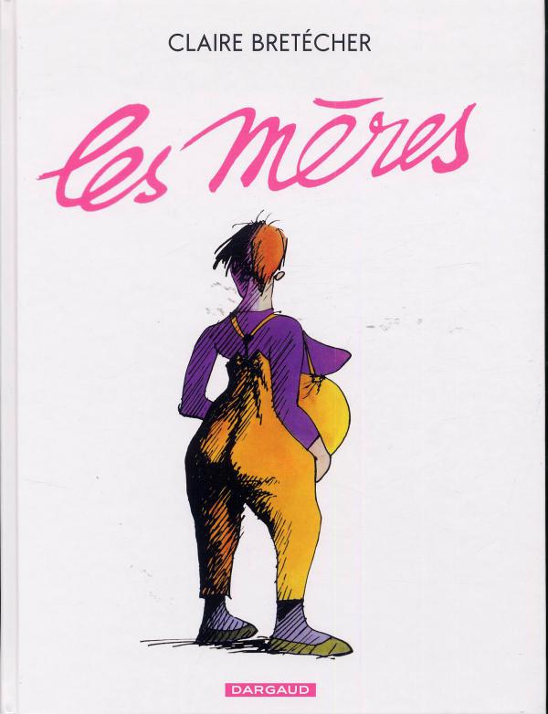 LES MERES - TOME 1 - LES MERES