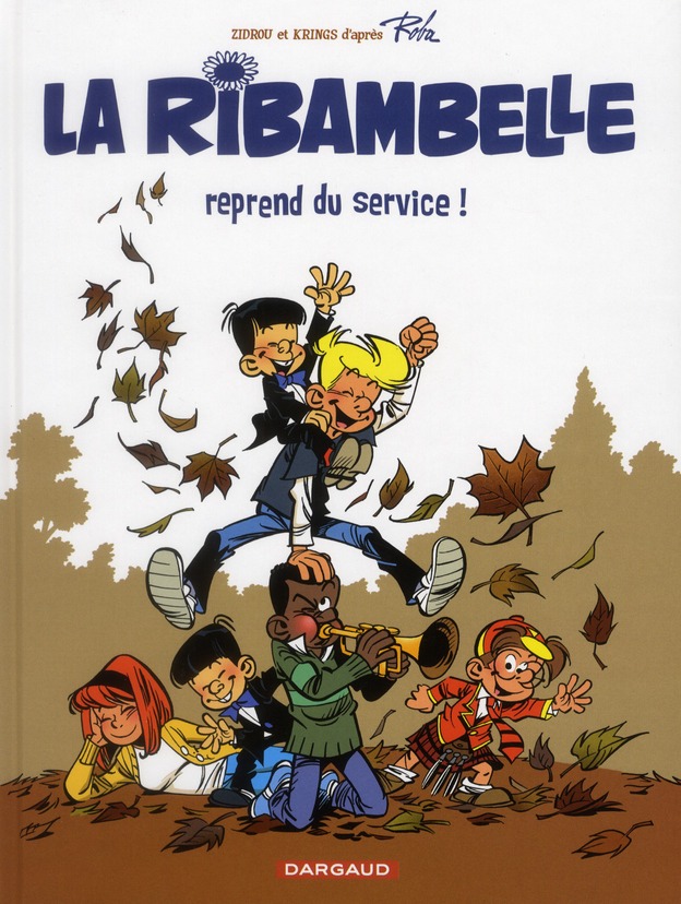 LA RIBAMBELLE - TOME 1 - LA RIBAMBELLE REPREND DU SERVICE