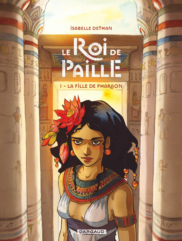 LE ROI DE PAILLE - TOME 1 - LA FILLE DE PHARAON