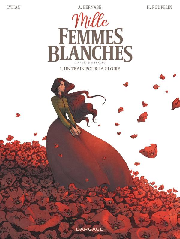 MILLE FEMMES BLANCHES - TOME 1 - UN TRAIN POUR LA GLOIRE