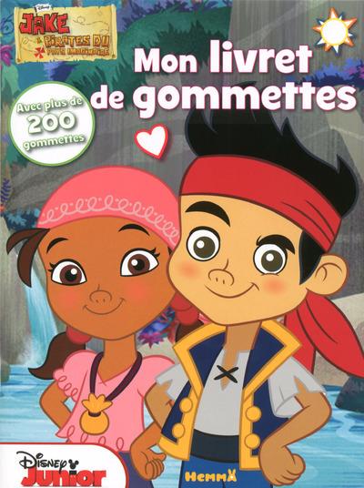 JAKE ET LES PIRATES DU PAYS IMAGINAIRE - MON LIVRET DE GOMMETTES