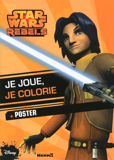 DISNEY STAR WARS REBELS JE JOUE, JE COLORIE + POSTER