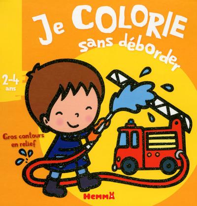 JE COLORIE SANS DEBORDER (2-4 ANS) (POMPIER)