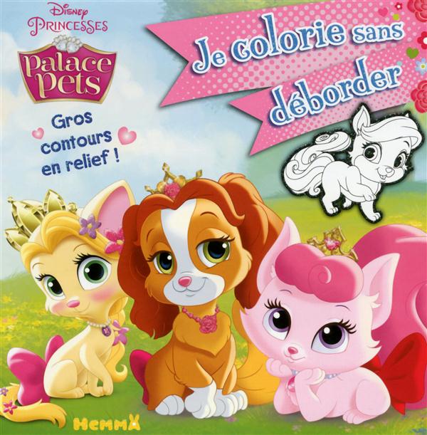 DISNEY PRINCESSES PALACE PETS JE COLORIE SANS DEBORDER