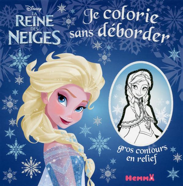 DISNEY LA REINE DES NEIGES JE COLORIE SANS DEBORDER