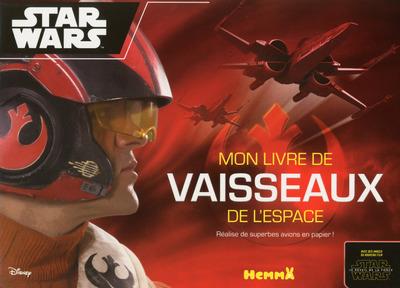 DISNEY STAR WARS MON LIVRE DE VAISSEAUX DE L'ESPACE