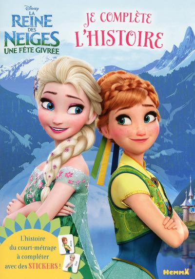 DISNEY LA REINE DES NEIGES UNE FETE GIVREE JE COMPLETE L'HISTOIRE - VOL01