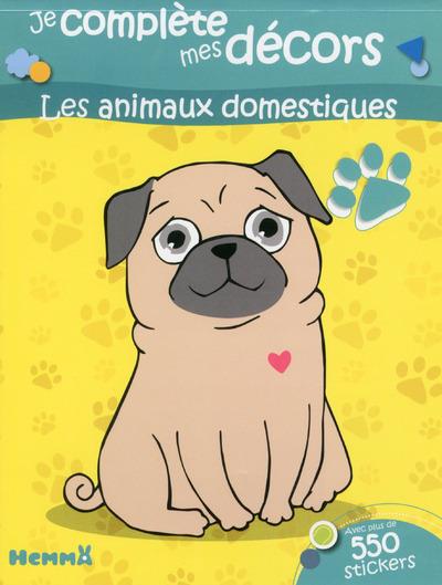 JE COMPLETE MES DECORS LES ANIMAUX DOMESTIQUES (S PECIAL FILLES)