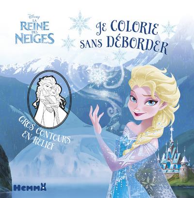 DISNEY LA REINE DES NEIGES JE COLORIE SANS DEBORDER