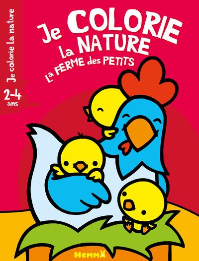 JE COLORIE LA NATURE LA FERME DES PETITS (2-4 ANS) (POULE ET POUSSINS)