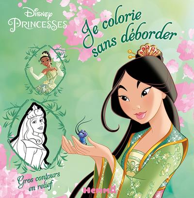 DISNEY PRINCESSES JE COLORIE SANS DEBORDER (MULAN)