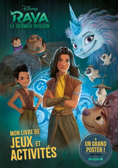 DISNEY RAYA ET LE DERNIER DRAGON - MON LIVRE DE JEUX ET ACTIVITES + UN GRAND POSTER