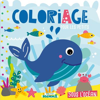 MON P'TIT HEMMA - COLORIAGE POUR LES PETITS - SOUS L'OCEAN