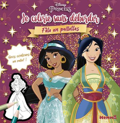 DISNEY PRINCESSES - JE COLORIE SANS DEBORDER - FETE EN PAILLETTES - GROS CONTOURS EN RELIEF !