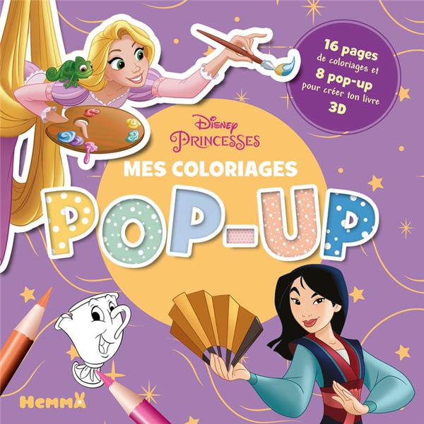 DISNEY PRINCESSES - MES COLORIAGES POP-UP - 16 PAGES DE COLORIAGES ET 8 POP-UP POUR CREER TON LIVRE