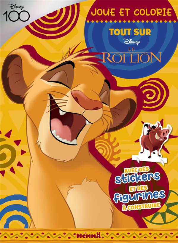 DISNEY 100 LE ROI LION - JOUE ET COLORIE - TOUT SUR SIMBA - AVEC DES STICKERS ET DES FIGURINES A CON