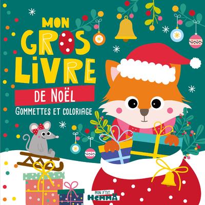 MON P'TIT HEMMA - MON GROS LIVRE DE NOEL (RENARD ET SOURIS) - GOMMETTES ET COLORIAGE