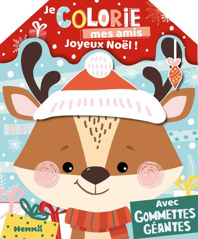 JE COLORIE MES AMIS - JOYEUX NOEL ! - AVEC GOMMETTES GEANTES