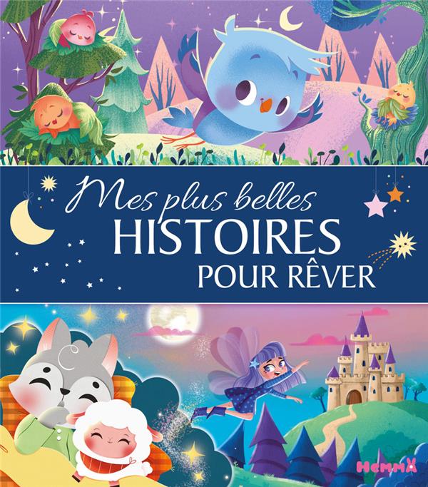 MES PLUS BELLES HISTOIRES POUR REVER