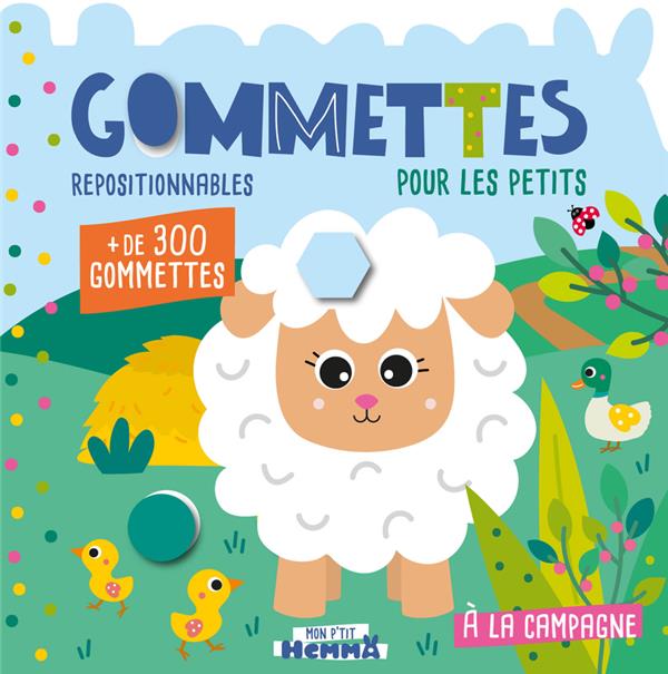 MON P'TIT HEMMA - GOMMETTES POUR LES PETITS - A LA CAMPAGNE - + DE 300 GOMMETTES REPOSITIONNABLES