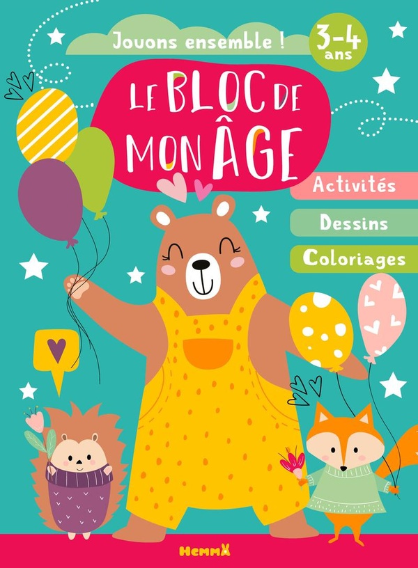 LE BLOC DE MON AGE (3-4 ANS) - JOUONS ENSEMBLE ! (OURSON AVEC BALLONS) - ACTIVITES, DESSINS, COLORIA