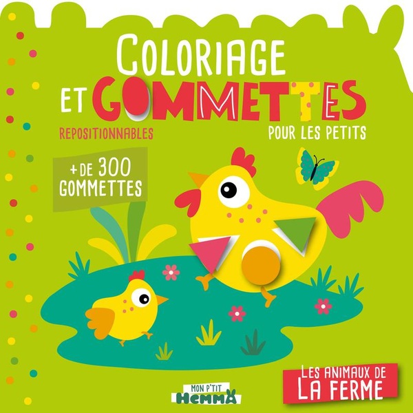 MON P'TIT HEMMA - COLORIAGE ET GOMMETTES POUR LES PETITS - LES ANIMAUX DE LA FERME - + DE 300 GOMMET