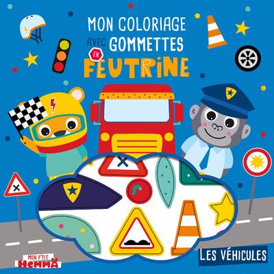 MON P'TIT HEMMA - MON COLORIAGE AVEC GOMMETTES EN FEUTRINE - LES VEHICULES
