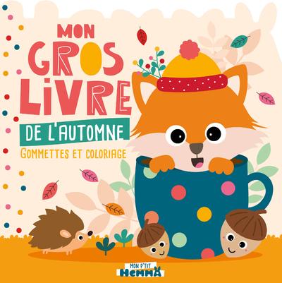 MON P'TIT HEMMA - MON GROS LIVRE DE L'AUTOMNE - GOMMETTES ET COLORIAGE