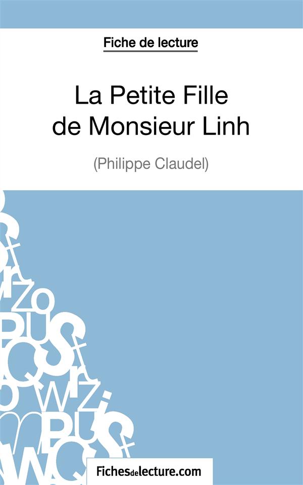 LA PETITE FILLE DE MONSIEUR LINH - PHILIPPE CLAUDEL (FICHE DE LECTURE) - ANALYSE COMPLETE DE L'OEUVR